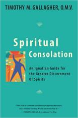 Spiritual Consolation: An Ignatian Guide for Greater Discernment of Spirits