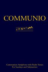 Communio: Communion Antiphons with Psalms