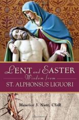 Lent and Easter Wisdom From St. Alphonsus Liguori