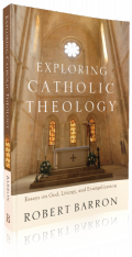 Exploring Catholic Theology: Essays on God, Liturgy and Evangelization