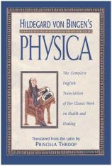 Hildegard Von Bingen's Physica: Health and Healing