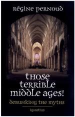 Those Terrible Middle Ages! Debunking the Myths