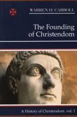 The Founding of Christendom: A History of Christendom (vol. 1)