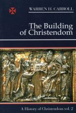 The Building of Christendom 324–1100: A History of Christendom (vol. 2)