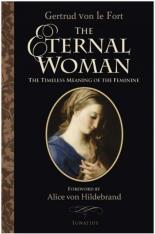 The Eternal Woman: The Timeless Meaning of the Feminine