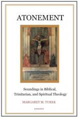 Atonement: Soundings in Biblical, Trinitarian, And Spiritual Theology