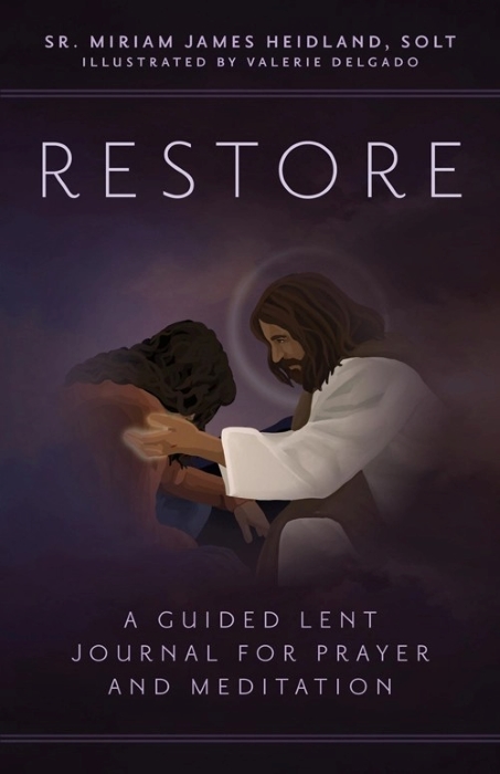 Restore: A Guided Lent Journal for Prayer and Meditation by Miriam 