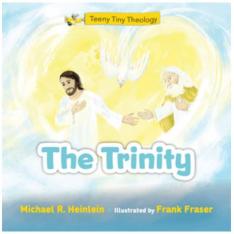 Teeny Tiny Theology, The Trinity