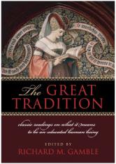 The Great Tradition: Classic Readings on What It Means to Be an Educated Human Being - 2nd Ed.