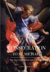 Consecration to St. Michael: Nine Day Preparation for Spiritual Warfare