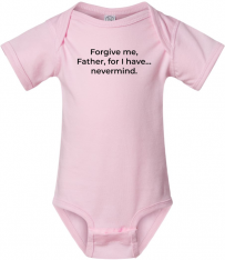 Forgive Me Father Onesie, Pink. Size: 12 Months (Infant)