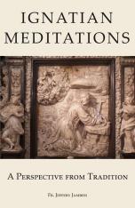 Ignatian Meditations, A Perspective from Traditional