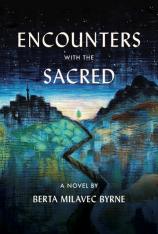 Encounters with the Sacred: A Novel