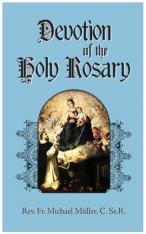 Devotion of the Holy Rosary - Father Michael Muller