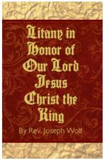 Litany in Honor of Our Lord Jesus Christ the King