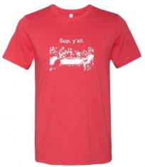 Sup y'all - Last Supper T Shirt