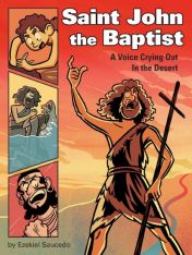 Saint John The Baptist: A Voice Crying Out in the Desert Graphic Novel