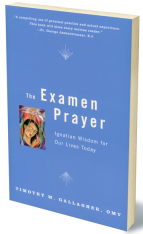 The Examen Prayer: Ignatian Wisdom for Our Lives Today