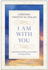 I Am With You: Lessons of Hope and Courage in Times of Crisis