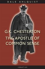 G. K. Chesterton - The Apostle of Common Sense