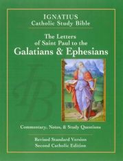 Ignatius Catholic Study Bible - The Letters of St. Paul to the Galatians & Ephesians (2nd Ed.)