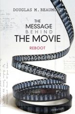 The Message Behind the Movie—Reboot: Engaging Film without Disengaging Faith