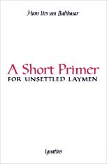 A Short Primer for Unsettled Laymen, Second Edition