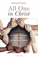 All One in Christ: A Catholic Critique of Racism and Critical Race Theory