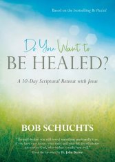 Do You Want to Be Healed? A 10-Day Scriptural Retreat with Jesus