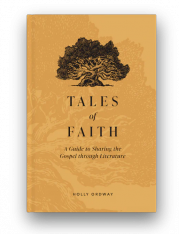 Tales of Faith: A Guide to Sharing the Gospel through Literature