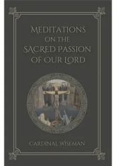 Meditations on the Sacred Passion of Our Lord