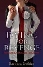Dying For Revenge: The Lady Doc Murders - Book One (Lady Doc Murders #1)