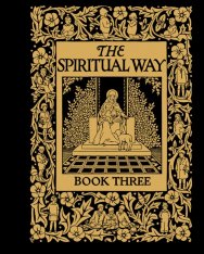 The Spiritual Way: Book 3