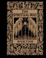 The Spiritual Way: Book 4