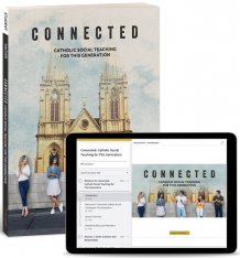 Connected: Catholic Social Teaching for This Generation Student Workbook with Online Access