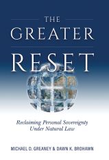 The Greater Reset: Reclaiming Personal Sovereignty Under Natural Law