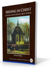 Abiding in Christ: Staying with God in a Busy World