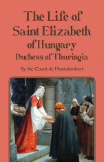 The Life of Saint Elizabeth of Hungary