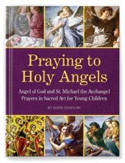 Praying to Holy Angels: Angel of God and St. Michael the Archangel Prayers in Sacred Art