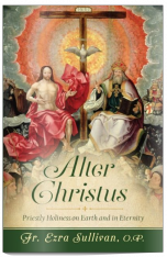 Alter Christus: Priestly Holiness on Earth and in Eternity