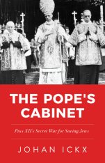 The Pope's Cabinet: Pius XII's Secret War to Save the Jews