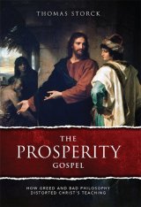 The Prosperity Gospel: How Greed and Bad Philosophy Distorted Christ's Teachings