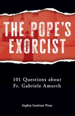 The Pope's Exorcist: 101 Questions About Fr. Gabriele Amorth