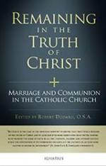 Remaining in the Truth of Christ - Marriage and Communion in the Catholic Church