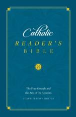 Catholic Reader's Bible: The Four Gospels and the Acts of the Apostles