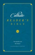 Catholic Reader's Bible: The Epistles and Revelation