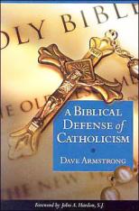 A Biblical Defense of Catholicism