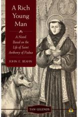 A Rich Young Man: A Novel Based on the Life of Saint Anthony of Padua