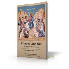 Blessed Are You: Living the Beatitudes