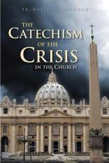 The Catechism of the Crisis in the Church